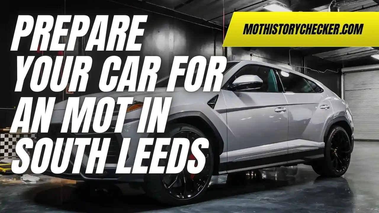 How to Prepare Your Car for an MOT in South Leeds